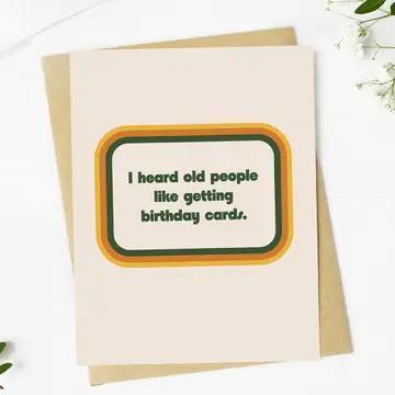 Big Moods I Heard Old People Like Getting Birthday Cards Funny Card